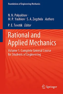 E-Book (pdf) Rational and Applied Mechanics von Nikolai Nikolaevich Polyakhov, Mikhail Petrovich Yushkov, Sergey Andreevich Zegzhda