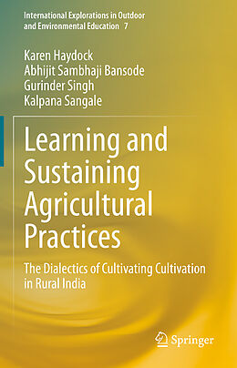 Livre Relié Learning and Sustaining Agricultural Practices de Karen Haydock, Kalpana Sangale, Gurinder Singh