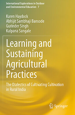 Kartonierter Einband Learning and Sustaining Agricultural Practices von Karen Haydock, Kalpana Sangale, Gurinder Singh