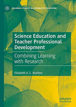 Livre Relié Science Education and Teacher Professional Development de Elizabeth A. C. Rushton