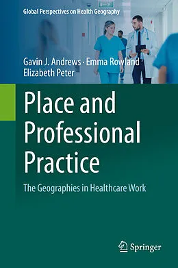 E-Book (pdf) Place and Professional Practice von Gavin J. Andrews, Emma Rowland, Elizabeth Peter