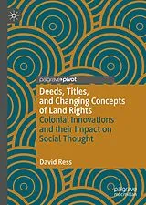 Fester Einband Deeds, Titles, and Changing Concepts of Land Rights von David Ress
