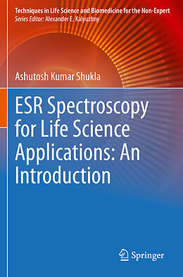 Couverture cartonnée ESR Spectroscopy for Life Science Applications: An Introduction de Ashutosh Kumar Shukla