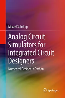 E-Book (pdf) Analog Circuit Simulators for Integrated Circuit Designers von Mikael Sahrling