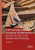 E-Book (pdf) Craft Learning as Perceptual Transformation von Tom Martin