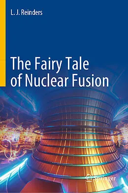E-Book (pdf) The Fairy Tale of Nuclear Fusion von L. J. Reinders