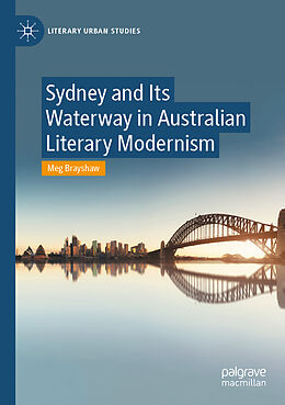 Couverture cartonnée Sydney and Its Waterway in Australian Literary Modernism de Meg Brayshaw
