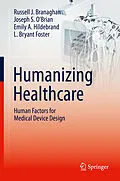 E-Book (pdf) Humanizing Healthcare - Human Factors for Medical Device Design von Russell J. Branaghan, Joseph S. O'Brian, Emily A. Hildebrand