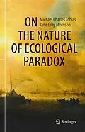 E-Book (pdf) On the Nature of Ecological Paradox von Michael Charles Tobias, Jane Gray Morrison