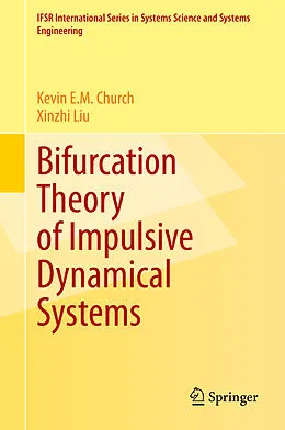 E-Book (pdf) Bifurcation Theory of Impulsive Dynamical Systems von Kevin E. M. Church, Xinzhi Liu