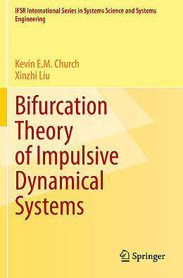 Couverture cartonnée Bifurcation Theory of Impulsive Dynamical Systems de Xinzhi Liu, Kevin E. M. Church