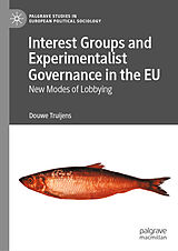 eBook (pdf) Interest Groups and Experimentalist Governance in the EU de Douwe Truijens