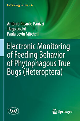 Couverture cartonnée Electronic Monitoring of Feeding Behavior of Phytophagous True Bugs (Heteroptera) de Antônio Ricardo Panizzi, Paula Levin Mitchell, Tiago Lucini