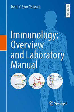 Livre Relié Immunology: Overview and Laboratory Manual de Tobili Y. Sam-Yellowe