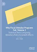 E-Book (pdf) Why Fiscal Stimulus Programs Fail, Volume 2 von John J. Heim