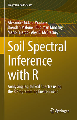 Livre Relié Soil Spectral Inference with R de Alexandre M. J. -C. Wadoux, Brendan Malone, Alex B. McBratney