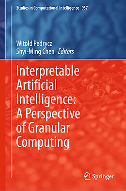 Fester Einband Interpretable Artificial Intelligence: A Perspective of Granular Computing von 