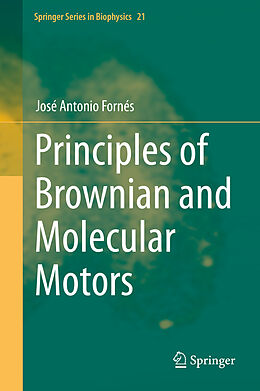 Livre Relié Principles of Brownian and Molecular Motors de José Antonio Fornés