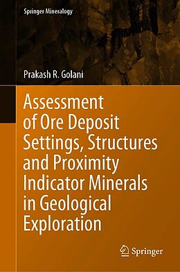 eBook (pdf) Assessment of Ore Deposit Settings, Structures and Proximity Indicator Minerals in Geological Exploration de Prakash R. Golani