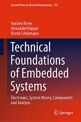 E-Book (pdf) Technical Foundations of Embedded Systems von Karsten Berns, Alexander Köpper, Bernd Schürmann