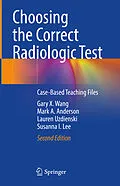 E-Book (pdf) Choosing the Correct Radiologic Test von Gary X. Wang, Mark A. Anderson, Lauren Uzdienski