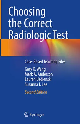 E-Book (pdf) Choosing the Correct Radiologic Test von Gary X. Wang, Mark A. Anderson, Lauren Uzdienski