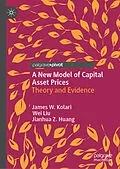 E-Book (pdf) A New Model of Capital Asset Prices von James W. Kolari, Wei Liu, Jianhua Z. Huang