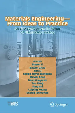E-Book (pdf) Materials Engineering-From Ideas to Practice: An EPD Symposium in Honor of Jiann-Yang Hwang von 