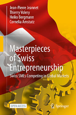 Livre Relié Masterpieces of Swiss Entrepreneurship de Jean-Pierre Jeannet, Cornelia Amstutz, Heiko Bergmann