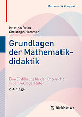 Kartonierter Einband Grundlagen der Mathematikdidaktik von Kristina Reiss, Christoph Hammer