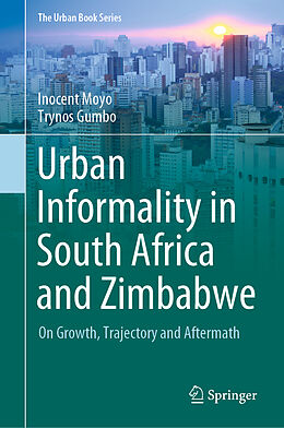 Livre Relié Urban Informality in South Africa and Zimbabwe de Trynos Gumbo, Inocent Moyo