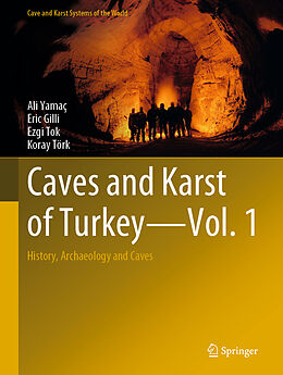 Fester Einband Caves and Karst of Turkey - Vol. 1 von Ali Yamaç, Koray Törk, Ezgi Tok