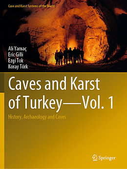 Couverture cartonnée Caves and Karst of Turkey - Vol. 1 de Ali Yamaç, Koray Törk, Ezgi Tok