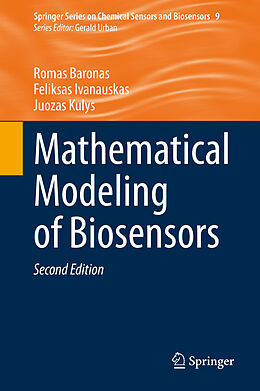 Livre Relié Mathematical Modeling of Biosensors de Romas Baronas, Juozas Kulys, Feliksas Ivanauskas