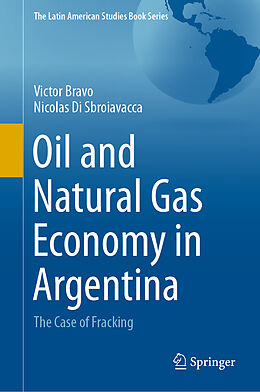 Fester Einband Oil and Natural Gas Economy in Argentina von Nicolas Di Sbroiavacca, Victor Bravo