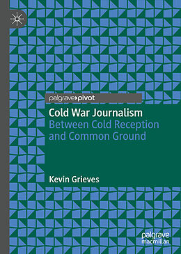Livre Relié Cold War Journalism de Kevin Grieves