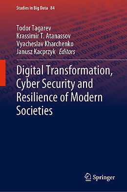 Livre Relié Digital Transformation, Cyber Security and Resilience of Modern Societies de 