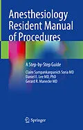 E-Book (pdf) Anesthesiology Resident Manual of Procedures von Claire Sampankanpanich Soria MD, Lee MD, Gerard R. Manecke MD