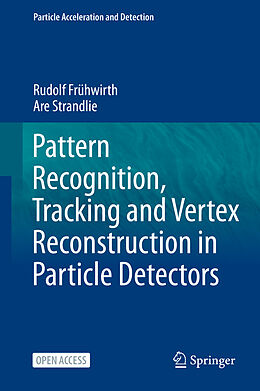 Fester Einband Pattern Recognition, Tracking and Vertex Reconstruction in Particle Detectors von Are Strandlie, Rudolf Frühwirth