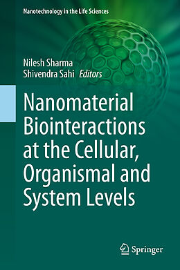Livre Relié Nanomaterial Biointeractions at the Cellular, Organismal and System Levels de 