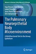 E-Book (pdf) The Pulmonary Neuroepithelial Body Microenvironment von Inge Brouns, Line Verckist, Isabel Pintelon