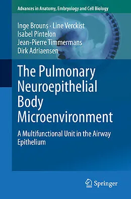 E-Book (pdf) The Pulmonary Neuroepithelial Body Microenvironment von Inge Brouns, Line Verckist, Isabel Pintelon