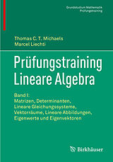 Kartonierter Einband Prüfungstraining Lineare Algebra von Thomas C.T. Michaels, Marcel Liechti