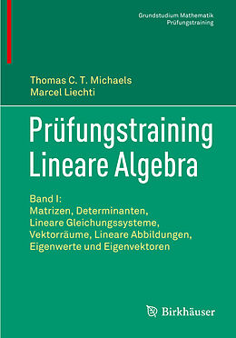 Kartonierter Einband Prüfungstraining Lineare Algebra von Thomas C.T. Michaels, Marcel Liechti