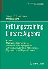 E-Book (pdf) Prüfungstraining Lineare Algebra von Thomas C.T. Michaels, Marcel Liechti