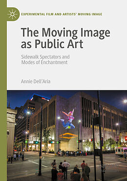 Couverture cartonnée The Moving Image as Public Art de Annie Dell'Aria