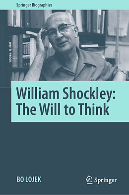 Livre Relié William Shockley: The Will to Think de Bo Lojek