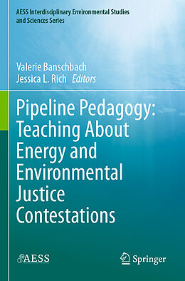 Couverture cartonnée Pipeline Pedagogy: Teaching About Energy and Environmental Justice Contestations de 