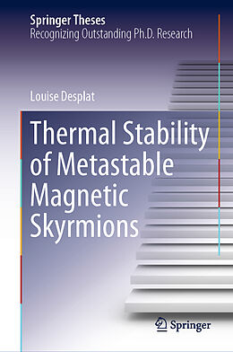 E-Book (pdf) Thermal Stability of Metastable Magnetic Skyrmions von Louise Desplat