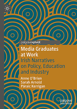 Livre Relié Media Graduates at Work de Anne O'Brien, Páraic Kerrigan, Sarah Arnold